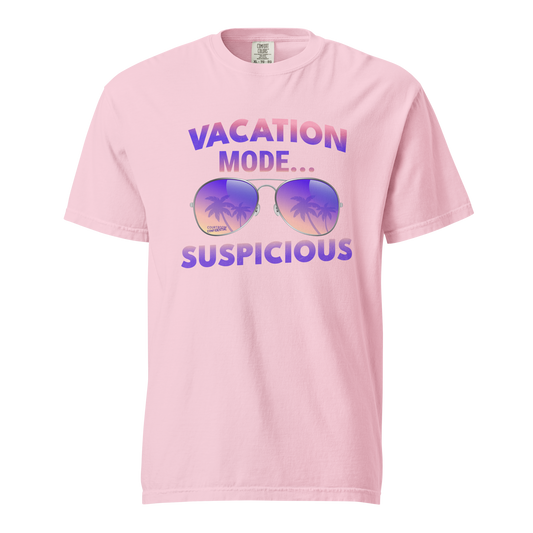 "Vacation Mode...Suspicious" - Pink Unisex Tee